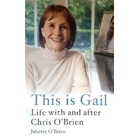 This Is Gail. Life With And After Chris O'Brien