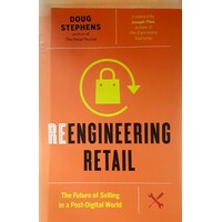 Reengineering Retail. The Future Of Selling In A Post-Digital World