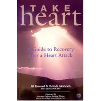 Take Heart. A Guide To Recovery After Heart Attack