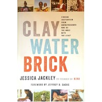 Clay Water Brick. Finding Inspiration From Entrepreneurs Who Do The Most With The Least