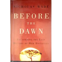 Before The Dawn. Recovering The Lost History Of Our Ancestors
