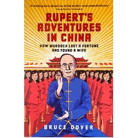 Rupert's Adventures In China. How Murdoch Lost A Fortune And Found A Wife