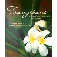 Frangipani. A Practical Guide To Growing Frangipani At Home