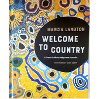 Marcia Langton. Welcome To Country. A Travel Guide To Indigenous Australia