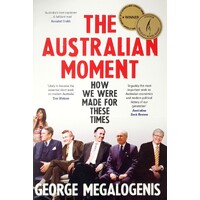 The Australian Moment. How We Were Made For These Times