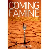 The Coming Famine.The Global Food Crisis And What We Can Do To Avoid It