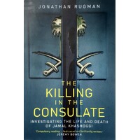 The Killing In The Consulate. Investigating The Life And Death Of Jamal Khashoggi
