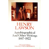 Henry Lawson. Autobiographical And Other Writings 1887-1922. (Volume Two Of Collected Prose)