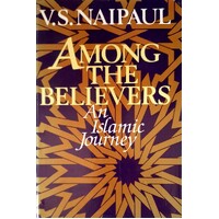 Among The Believers. An Islamic Journey
