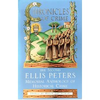Chronicles Of Crime. The Second Ellis Peters Memorial Anthology Of Historical Crime