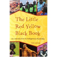 The Little Red Yellow Black Book. An Introduction To Indigenous Australia