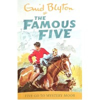 The Famous Five. Five Go Mystery Moor