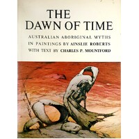 The Dawn Of Time. Australian Aboriginal Myths In Paintings