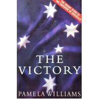 The Victory. The Inside Story Of The Takeover Of Australia