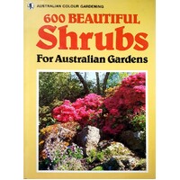 600 Beautiful Shrubs For Australian Gardens