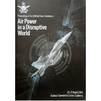 Air Power In A Disruptive World. Proceedings Of The 2018 Air Power Conference