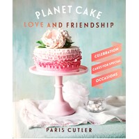 Planet Cake Love And Friendship. Celebration Cakes To Show How Much You Care