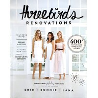 Three Birds Renovations. 400+ Renovation And Styling Secrets Revealed