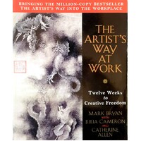 The Artist's Way At Work. Twelve Weeks To Creative Freedom
