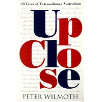 Up Close. 28 Lives Of Extraordinary Australians