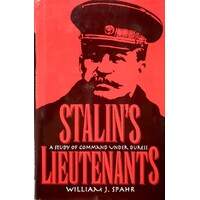 Stalin's Lieutenants. A Study Of Command Under Duress