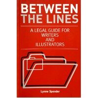 Between The Lines. A Legal Guide For Writers And Illustrators