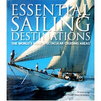 Essential Sailing Destinations. The World's Most Spectacular Cruising Areas