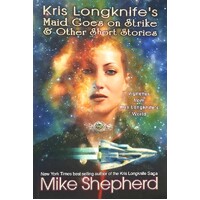Kris Longknife's Maid Goes On Strike And Other Short Stories