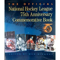 The Official National Hockey League 75th Anniversary Commemorative Book