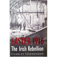 Easter 1916. The Irish Rebellion