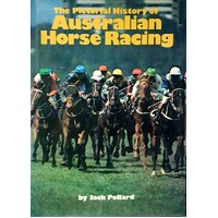 The Pictorial History Of Australian Horse Racing