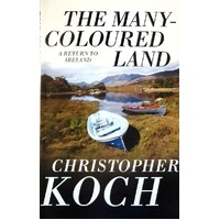 The Many-Coloured Land. An Irish Memoir