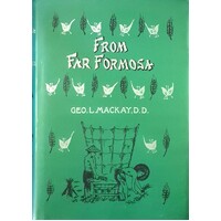 From Far Formosa, The Island, Its People and Missions