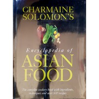 Encyclopedia Of Asian Food. The Complete Cookery Book With Ingredients, Techniques And Over 500 Recipes