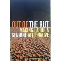 Out Of The Rut. Making Labor A Genuine Alternative