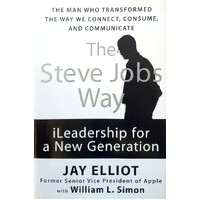 The Steve Jobs Way. Leadership For A New Generation