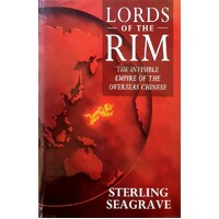 Lords Of The Rim. The Invisible Empire Of The Overseas Chinese