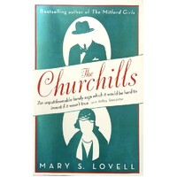 The Churchills. A Family At The Heart Of History - From The Duke Of Marlborough To Winston Churchill