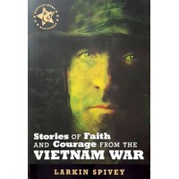 Stories Of Faith And Courage From The Vietnam War