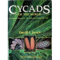Cycads Of The World. Ancient Plants In Today's Landscape