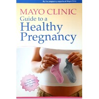 Mayo Clinic Guide To A Healthy Pregnancy. From Doctors Who Are Parents, Too