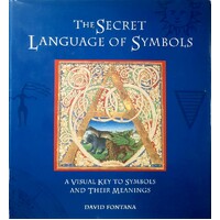 Secret Language Of Symbols. A Visual Key To Symbols And Their Meanings