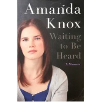 Amanda Knox. Waiting To Be Heard
