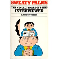 Sweaty Palms. The Neglected Art of Being Interviewed