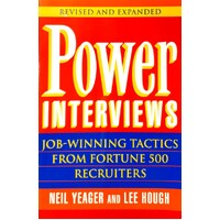 Power Interviews. Job-Winning Tactics From Fortune 500 Recruiters