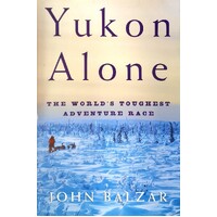 The Yukon Alone. The World's Toughest Adventure Race
