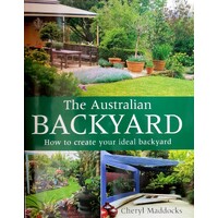 The Australian Backyard. How To Create Your Ideal Backyard