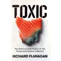 Toxic. The Rotting Underbelly Of The Tasmanian Salmon Industry