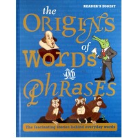 The Origins Of Words And Phrases