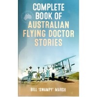 The Complete Book Of Australian Flying Doctor Stories